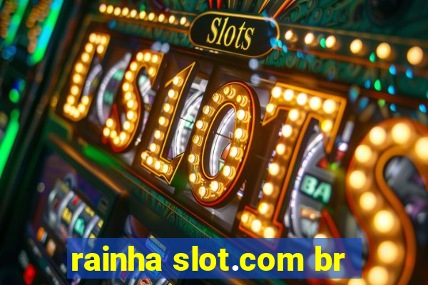 rainha slot.com br