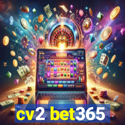 cv2 bet365