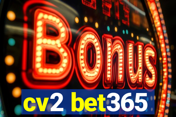 cv2 bet365