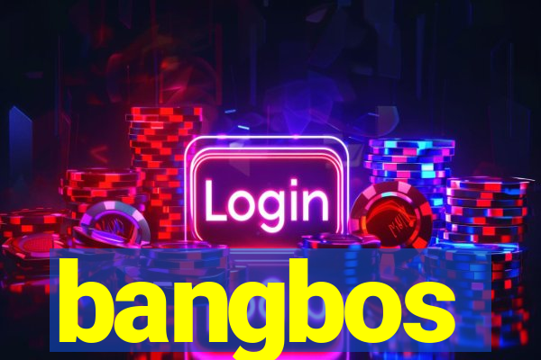 bangbos