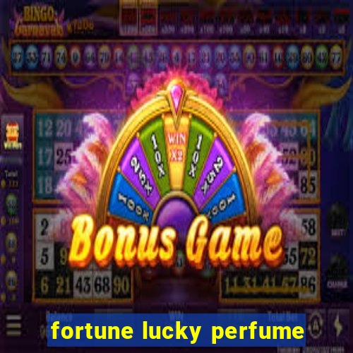 fortune lucky perfume