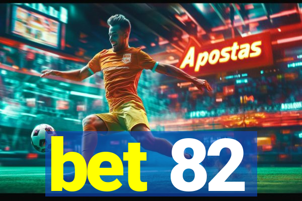 bet 82