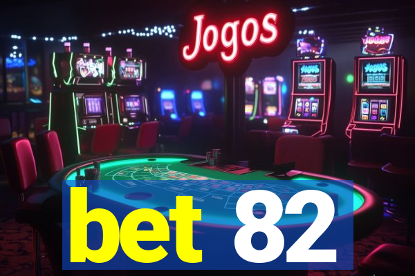 bet 82