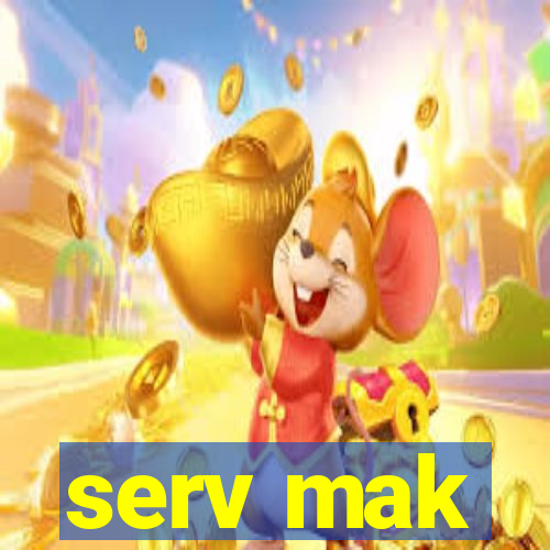 serv mak