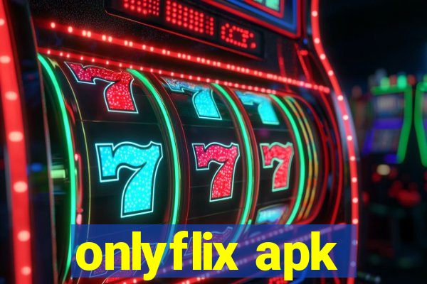 onlyflix apk