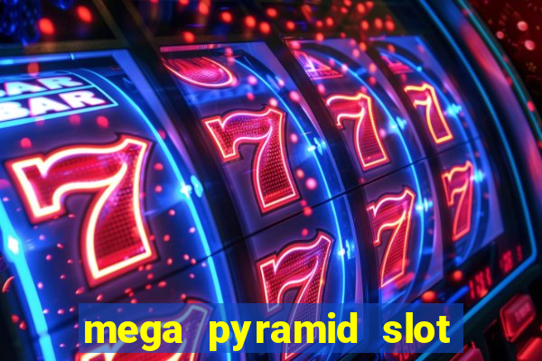 mega pyramid slot free play