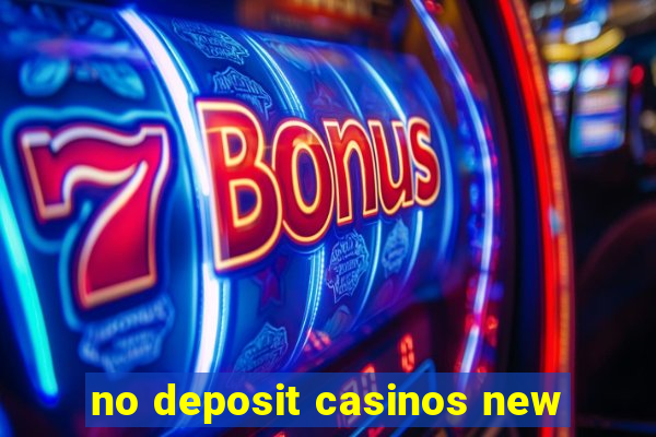 no deposit casinos new