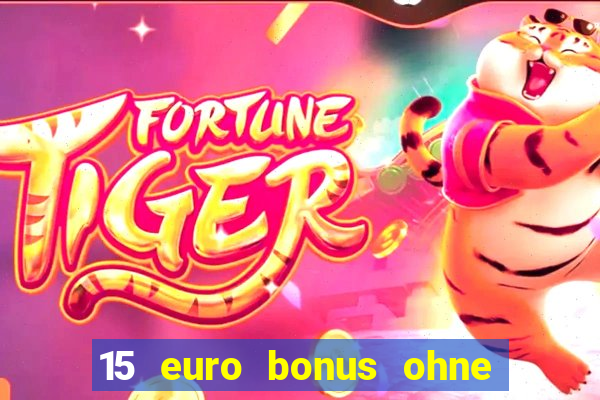 15 euro bonus ohne einzahlung casino 2024