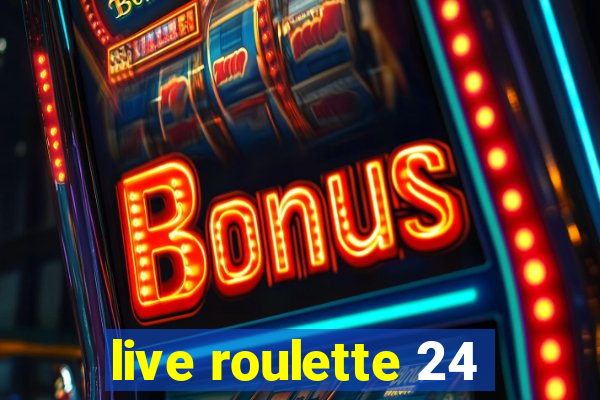 live roulette 24