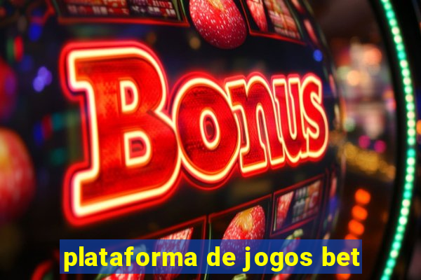 plataforma de jogos bet