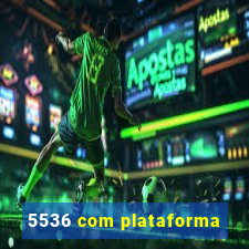 5536 com plataforma