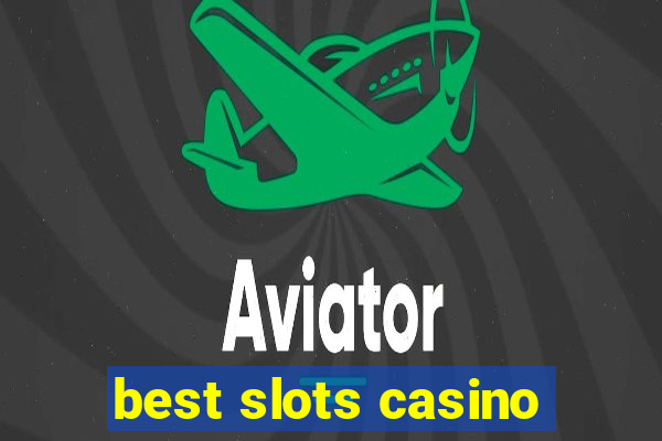 best slots casino