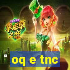 oq e tnc