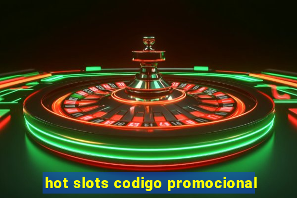 hot slots codigo promocional