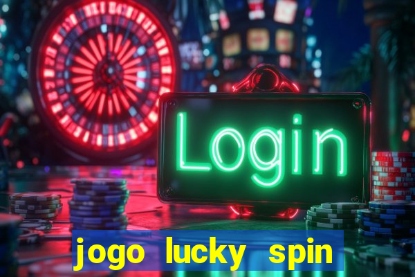 jogo lucky spin paga mesmo