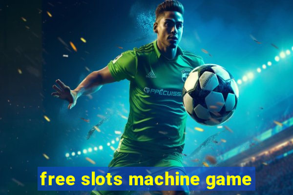 free slots machine game