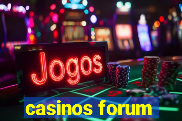 casinos forum