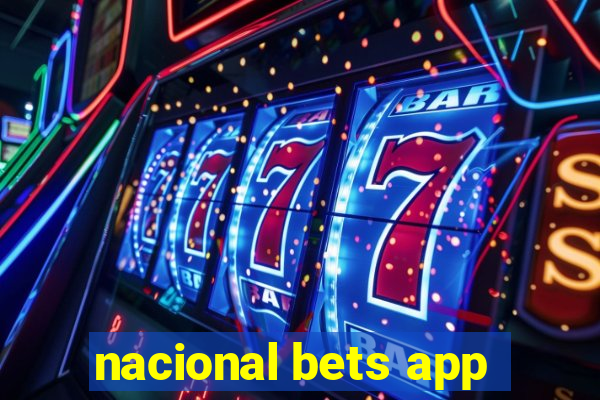 nacional bets app