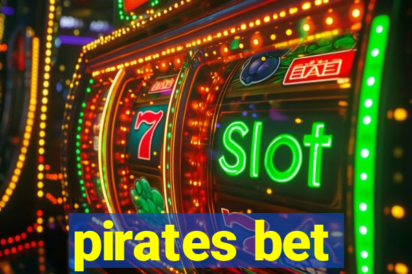 pirates bet