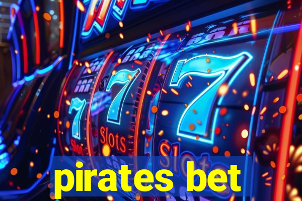 pirates bet