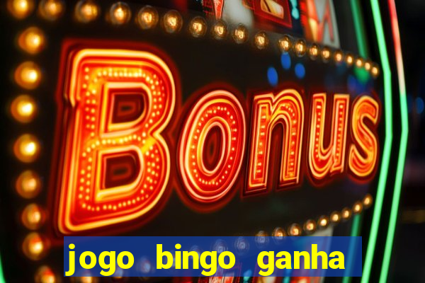 jogo bingo ganha dinheiro de verdade