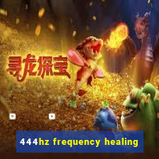 444hz frequency healing