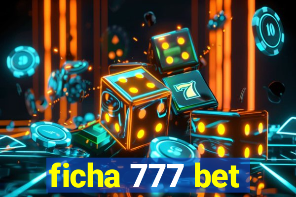 ficha 777 bet