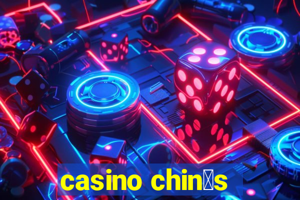 casino chin锚s