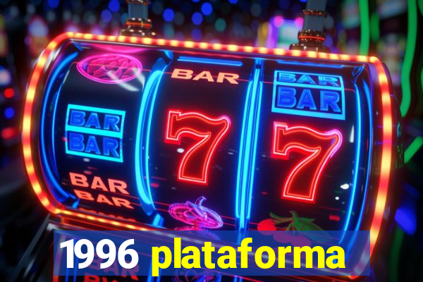 1996 plataforma