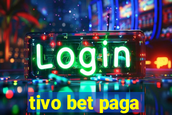 tivo bet paga