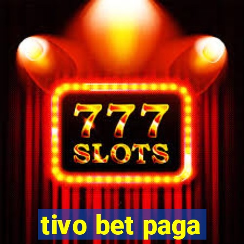 tivo bet paga