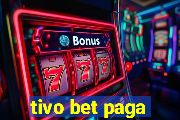 tivo bet paga