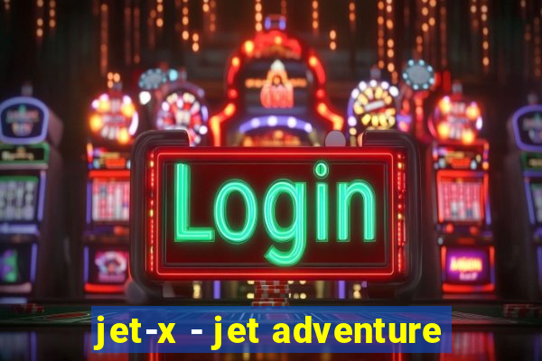 jet-x - jet adventure