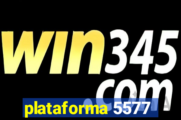 plataforma 5577