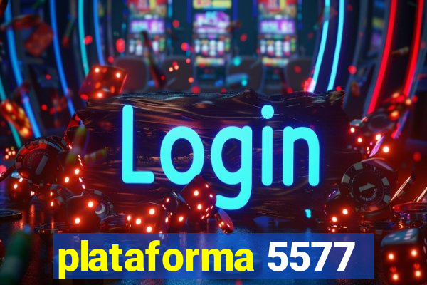 plataforma 5577