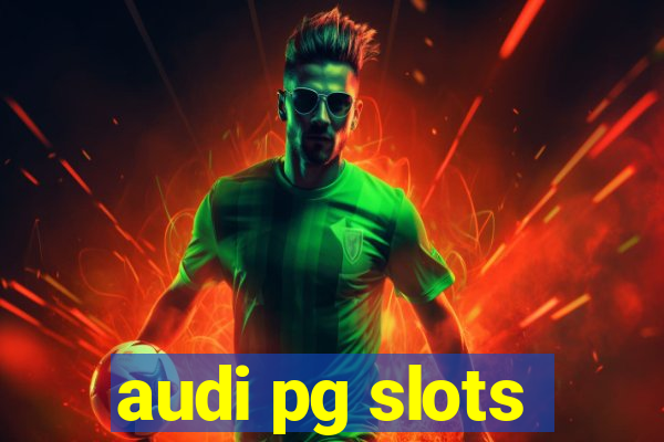 audi pg slots