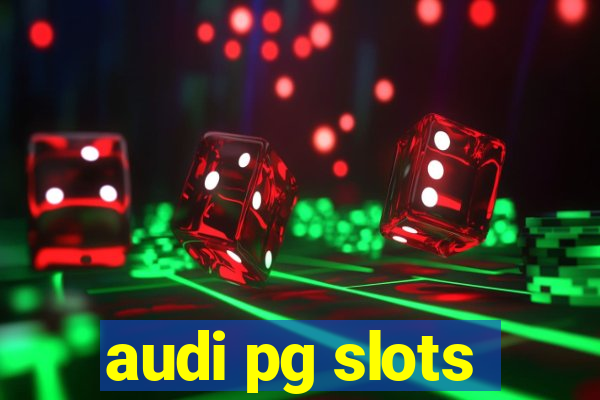 audi pg slots