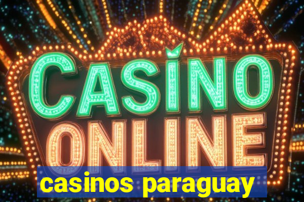 casinos paraguay