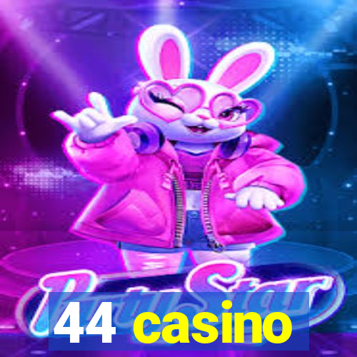 44 casino