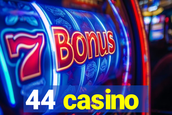 44 casino