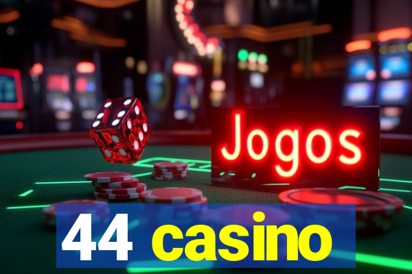 44 casino