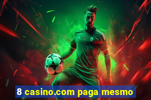 8 casino.com paga mesmo