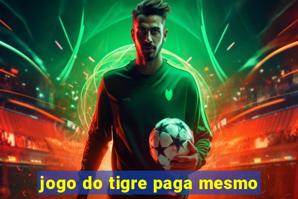 jogo do tigre paga mesmo