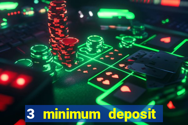 3 minimum deposit mobile casino