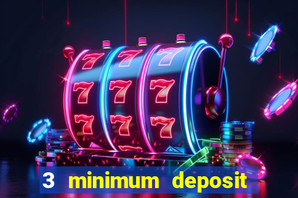 3 minimum deposit mobile casino