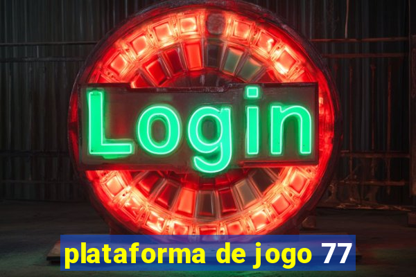 plataforma de jogo 77