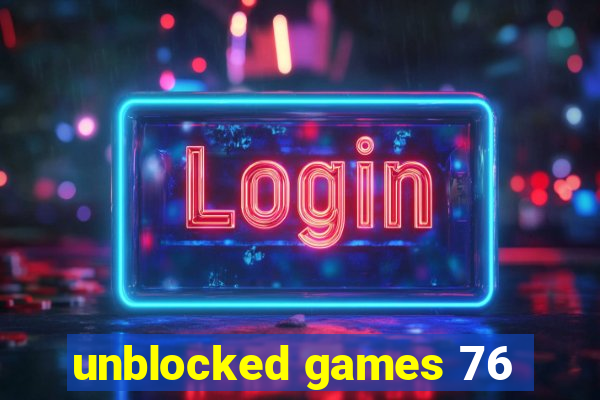 unblocked games 76