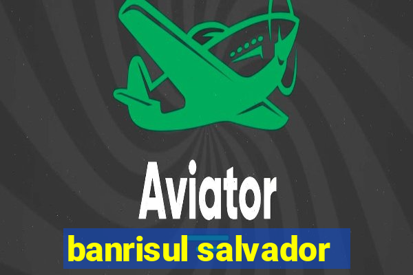 banrisul salvador