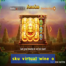 sku virtual wine o que é