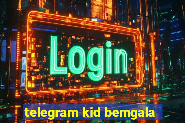 telegram kid bemgala